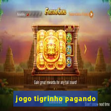 jogo tigrinho pagando